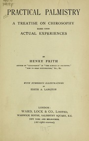 Practical palmistry : a treatise on chirosophy based upon actual experiences