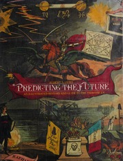 Predicting the future : an illustrated history and guide to the techniques
