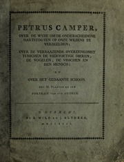 Redenvoeringen van wylen Petrus Camper, over de wyze, om de onderscheidene hartstogten op onze wezens te verbeelden; over de verbaazende overeenkomst tusschen de viervoetige dieren, de vogelen, d