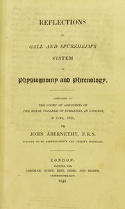 Reflections on Gall and Spurzheim's system of physiognomy and phrenology [electronic resource] : addressed to the Court of Assisitants of the Royal College of Surgeons, in London, in June, 1821