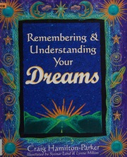 Remembering and understanding your dreams