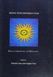 Seeing with different eyes : essays in astrology and divination