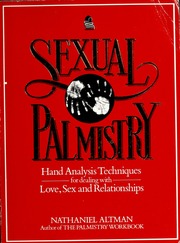 Sexual palmistry : hand analysis techniques for dealing with love, sex, and relationships