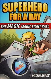 Superhero for a day : the magic magic eight ball