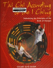 Tʹai chi according to the I ching : embodying the principles of the Book of changes