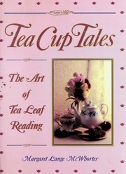 Tea cup tales : the art of reading tea leaves