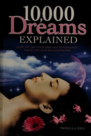 The A to Z of dream interpretation : what dreams reveal about our lives, loves and deepest fears