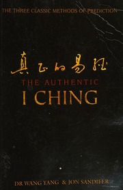 The Authentic I Ching: The Essential Guide to Reading and Using the I Ching