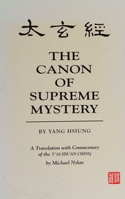 The Canon of supreme mystery = [Tai xuan jing]