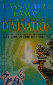 The complete book of divination : how to use the most popular methods of fortune telling