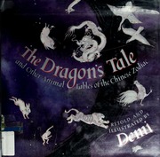 The dragon's tale and other animal fables of the Chinese zodiac