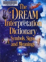The dream interpretation dictionary : symbols, signs, and meanings