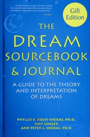 The dream sourcebook & journal : a guide to the theory and interpretation of dreams