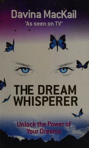 The dream whisperer : unlock the power of your dreams