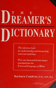 The dreamer's dictionary : translations in the universal language of mind