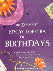 The Element encyclopedia of birthdays : know your birthday, discover your true personality, reveal your destiny