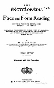 The encyclopædia of face and form reading, showing personal traits, both physical and mental, containing the master key to the study of character reading in the face and form and its value in the