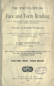 The encyclopedia of face and form reading : how to read character and personal characteristics by the general appearance : practical and scientific physiognomy being a systematic manual of instru
