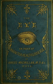The eye [electronic resource] : an index of character, health, and disease