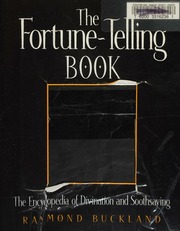 The fortune-telling book : the encyclopedia of divination and soothsaying
