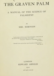 The Graven Palm. A Manual Of The Science Of Palmistry. A. Robinson.