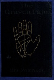 The graven palm; a manual of the science of palmistry