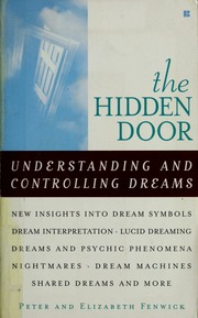 The hidden door : understanding and controlling dreams