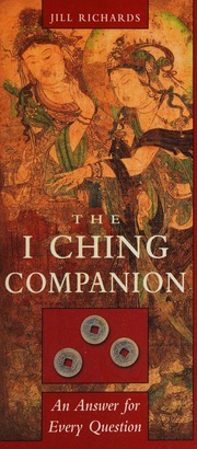 The I Ching companion : an answer to every question