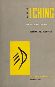 The I Ching or Book of Changes