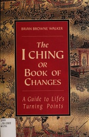 The I ching, or, Book of changes : a guide to life's turning points