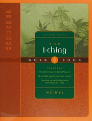 The I Ching workbook, including the entire text of The I Ching, the book of answers