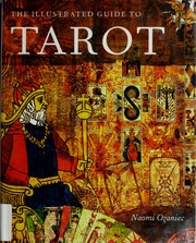 The illustrated guide to tarot