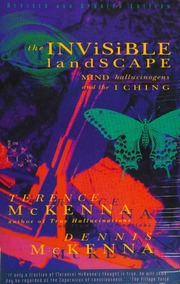 The invisible landscape : mind, hallucinogens, and the I ching