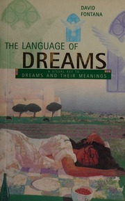 The language of dreams : a visual key to dreams and their meanings