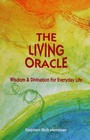 The living oracle : wisdom & divination for everyday life