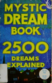 The Mystic dream book : 2500 dreams explained
