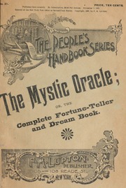 The Mystic oracle, or, The complete fortune-teller and dream book