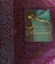 The new secret language of dreams : the illustrated key to understanding the mysteries of the unconscious