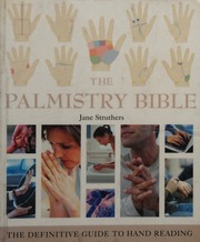 The palmistry bible : the definitive guide to hand reading