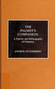 The palmist's companion : a history and bibliography of palmistry