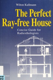 The perfect ray-free house : concise guide for radiesthologists