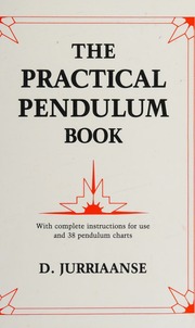 The practical pendulum book : with instructions for use and thirty-eight pendulum charts