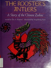 The rooster's antlers : a story of the Chinese zodiac