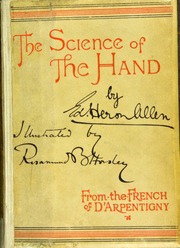 The science of the hand, or, The art of recognising the tendencies of the human mind by the observation of the formations of the hands = la science de la main