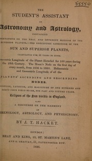 The student's assistant in astronomy and astrology ... Also a discourse on the harmony of phrenology, astrology, and physiognomy