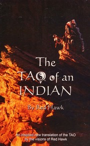 The Tao of an Indian : a Native inspirational translation of the Tao "The Book of changes"