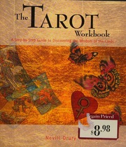 The tarot workbook : a step-by-step guide to discovering the wisdom of the cards
