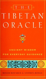 The Tibetan oracle : ancient wisdom for everyday guidance