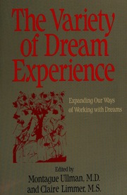 The Variety of dream experience : expanding our ways of working with dreams