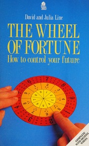 The wheel of fortune : how to control your future